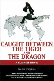 Title: Caught Between the Tiger and the Dragon, Author: Jim Tompkins