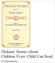 Title: Dickens' Stories About Children [Illustrated], Author: Charles Dickens