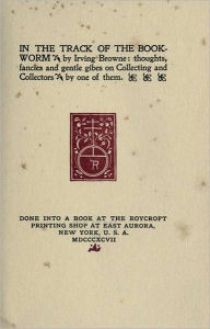 Title: In the Track of the Book-Worm, Author: Irving Browne