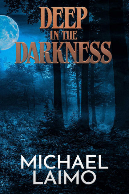 Deep in the Darkness by Michael Laimo | NOOK Book (eBook) | Barnes & Noble®