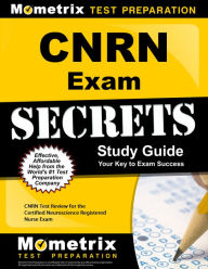 Title: CNRN Exam Secrets Study Guide: CNRN Test Review for the Certified Neuroscience Registered Nurse Exam, Author: Cnrn Exam Secrets Test Prep Team