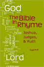 The Bible in Rhyme: Joshua, Judges and Ruth