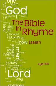 Title: The Bible in Rhyme: Isaiah, Author: Kyle Holt