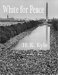 Title: White for Peace, Author: H. K. Kyle