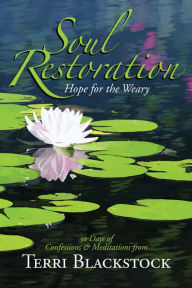 Title: Soul Restoration: Hope for the Weary, Author: Terri Blackstock