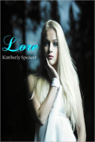 Title: Lore: A Shimmer Trilogy Short (Paranormal / Fantasy), Author: Kimberly Spencer