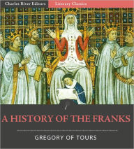 Title: A History of the Franks, Author: Gregory of Tours