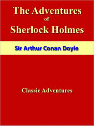 Title: The Adventures of Sherlock Holmes [NOOK eBook classics with optimized navigation], Author: Sir Arthur Conan Doyle