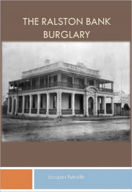 Title: The Ralston Bank Burglary w/ Direct link technology (A Classic Detective story), Author: Jacques Futrelle