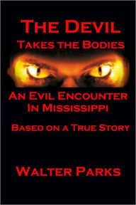 Title: The Devil Takes the Bodies, Author: Walter Parks