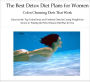 The Best Detox Diet Plans for Women: Colon Cleansing Diets That Work - Discover the Top Colon Detox and Celebrity Diets for Losing Weight Fast - Find the Pefect Cleanse Diet Plan for You