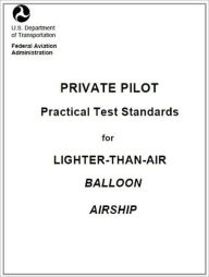 Title: Private Pilot Practical Test Standards for Lighter-Than-Air (Balloon, Airship), Plus 500 free US military manuals and US Army field manuals when you sample this book, Author: www.survivalebooks.com