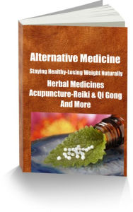 Title: Alternative Medicine Staying Healthy-Losing Weight Naturally Herbal Medicines-Acupuncture-Reiki and Qi Gong-And More, Author: Sandy Hall