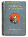 The Old Man in the Corner by Baroness Emma Orczy