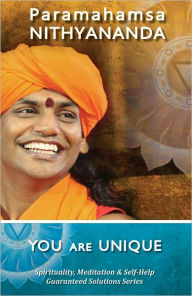 Title: You are Unique (Spirituality, Meditation & Self Help Guaranteed Solutions Series), Author: Paramahamsa Nithyananda