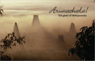 Title: Arunachala! The Giver of Nithyananda, Author: Paramahamsa Nithyananda