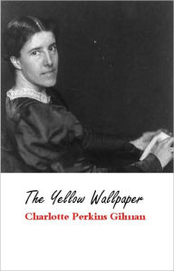 Title: The Yellow Wallpaper, Author: Charlotte Perkins Gilman