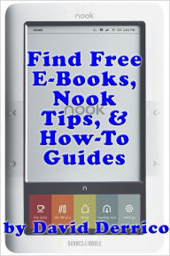 Title: Find Free E-Books, Nook Tips, and How-To Guides, Author: David Derrico