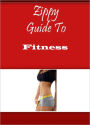 Zippy Guide To Fitness