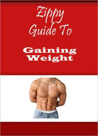 Title: Zippy Guide To Gaining Weight, Author: Zippy Guide