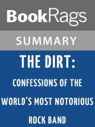 Title: The Dirt: Confessions of the World's Most Notorious Rock Band by Tommy Lee l Summary & Study Guide, Author: BookRags