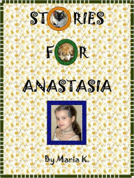 Title: Stories for Anastasia, Author: Maria K.