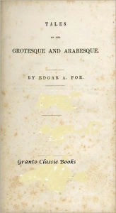 Title: Tales of the Grotesque and Arabesque by Edgar Allan Poe, Author: Edgar Allan Poe