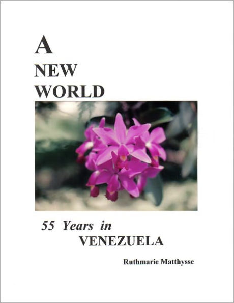 A NEW LIFE - 55 Years in Venezuela