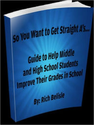 Title: So You Want to Get Straight A's..., Author: Richard Belisle