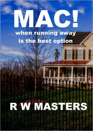 Title: MAC! when running away is the best option, Author: R W Masters