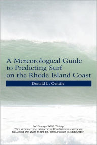 Title: A Meteorological Guide to Predicting Surf on the Rhode Island Coast, Author: Donald Gentile