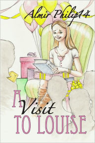 Title: A Visit to Louise, Author: Almir Philip14