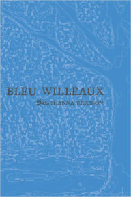 Title: Bleu Willeaux, Author: Shanna Ericsson