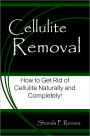 Cellulite Removal: How to Get Rid of Cellulite Naturally and Completely!