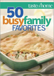 Title: Taste of Home 50 Busy Family Favorites, Author: Taste of Home