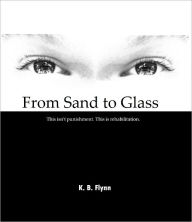 Title: From Sand to Glass, Author: K.B. Flynn