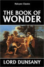 The Book of Wonder by Lord Dunsany