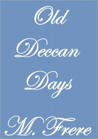 Title: Old Deccan Days, Author: M. Frere