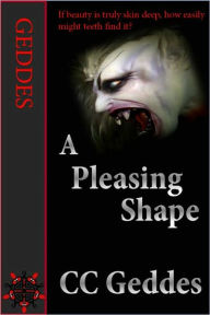 Title: A Pleasing Shape, Author: CC Geddes