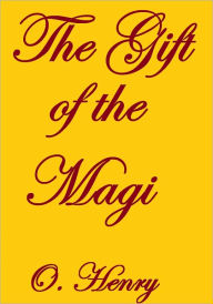 Title: The Gift of the Magi, Author: O. Henry