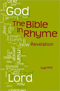 Title: The Bible in Rhyme: Revelation, Author: Kyle Holt