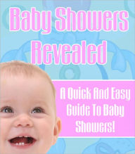 Title: Baby Showers Revealed: A Quick and Easy Guide to Baby Showers, Author: Anonymous