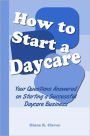 How to Start a Daycare: Your Questions Answered on Starting a Successful Daycare Business