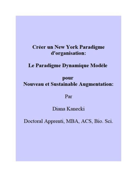 Creer un New York Paradigme d'organisation: Le Paradigme Dynamique Modele pour Nouveau et Sustainable Augmentation: