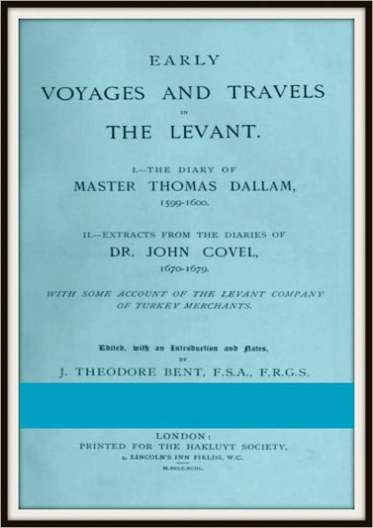 Early Voyages and Travels in the Levant