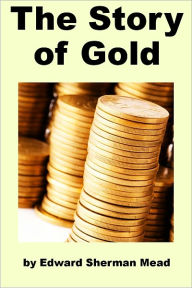 Title: The Story of Gold, Author: Edward Meade