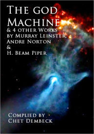 Title: The God Machine and 4 Other Works by Murray Leinster, Andre Norton and H. Beam Piper, Author: Murray Leinster