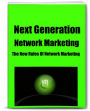 Next Generation Network Marketing The New Rules Of Network Marketing