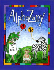 Title: AlphaZany: A Slightly Silly Alphabet Book, Author: Merri Roderick