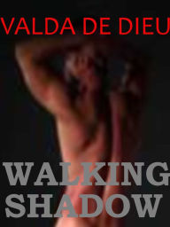 Title: Walking Shadow, Author: Valda DeDieu